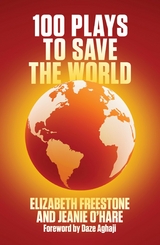 100 Plays to Save the World (NHB Modern Plays) -  Elizabeth Freestone,  Jeanie O'Hare