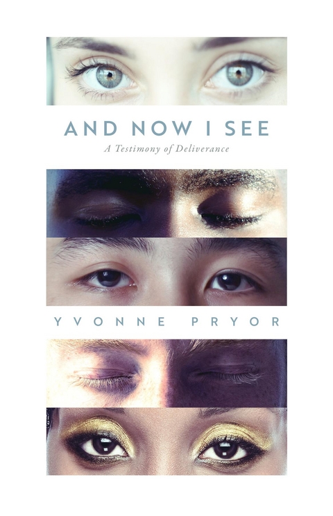 And Now I See -  Yvonne Pryor