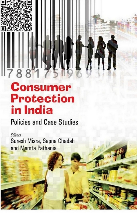 Consumer Protection in India Policies and Case Studies -  Sapna Chadah,  Suresh Misra