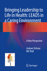 Bringing Leadership to Life in Health: LEADS in a Caring Environment - Graham Dickson, Bill Tholl