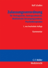 Zulassungsverordnung für Vertragsärzte, Vertragszahnärzte, Medizinische Versorgungszentren, Psychotherapeuten - Schallen, Rolf