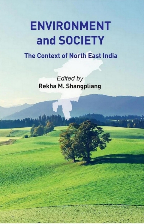 Environment And Society The Context of North-East India -  Rekha M. Shangpliang