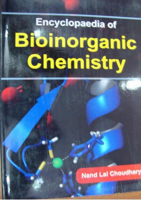 Encyclopaedia Of Bioinorganic Chemistry -  Dr. Nand Lal Choudhary