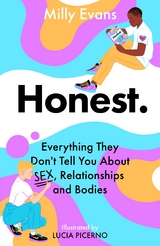 HONEST: Everything They Don't Tell You About Sex, Relationships and Bodies -  Milly Evans