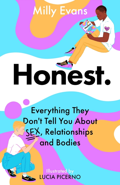 HONEST: Everything They Don't Tell You About Sex, Relationships and Bodies -  Milly Evans