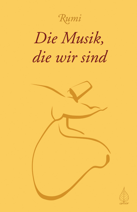 Die Musik, die wir sind -  Rumi