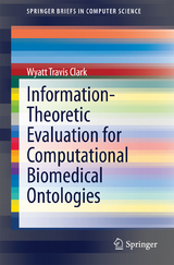 Information-Theoretic Evaluation for Computational Biomedical Ontologies - Wyatt Travis Clark