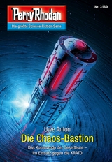 Perry Rhodan 3169: Die Chaos-Bastion - Uwe Anton