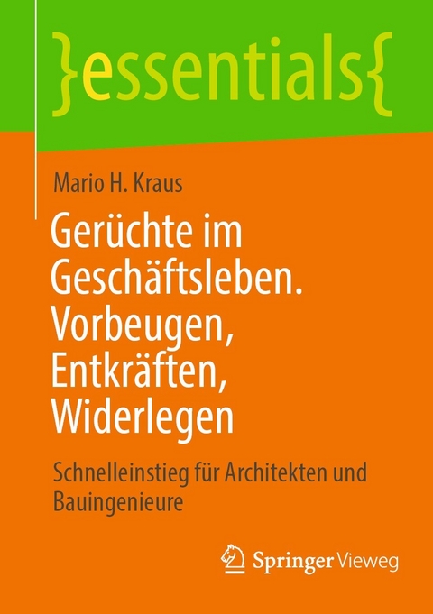 Gerüchte im Geschäftsleben. Vorbeugen, Entkräften, Widerlegen - Mario H. Kraus