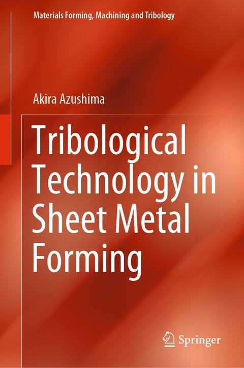 Tribological Technology in Sheet Metal Forming - Akira Azushima