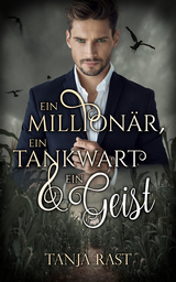 Ein Millionär, ein Tankwart & ein Geist - Tanja Rast