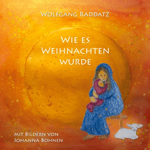 Wie es Weihnachten wurde - Wolfgang Raddatz