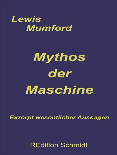 Mythos der Maschine -  Lewis Mumford