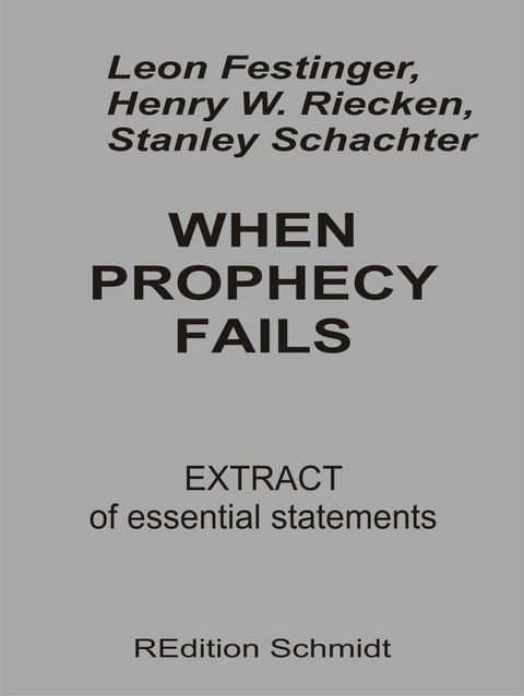 When Prophecy fails -  Leon Festinger,  Henry William Riecken,  Stanley Schachter