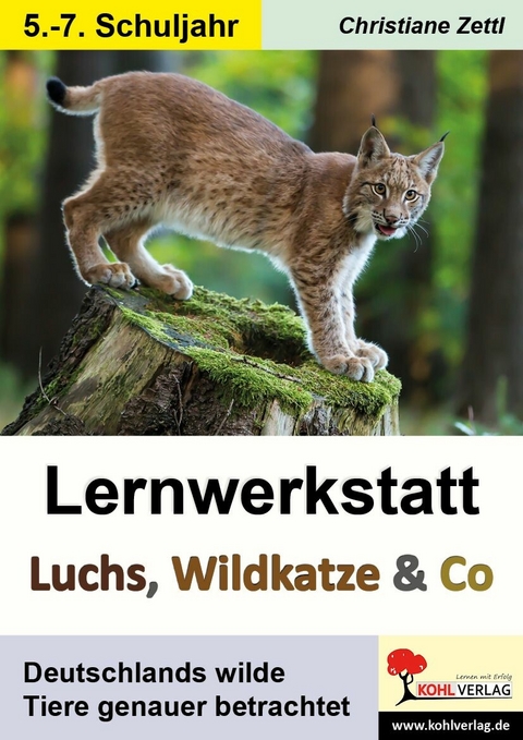 Lernwerkstatt Luchs, Wildkatze und Co -  Christiane Zettl