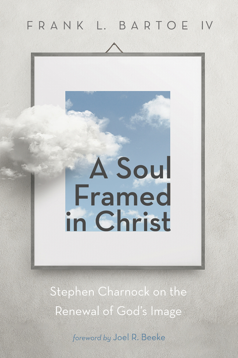 Soul Framed in Christ -  Frank L. Bartoe IV