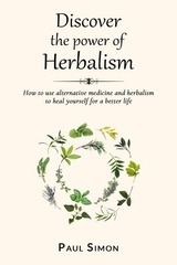 Discover the Power of Herbalism - Paul Simon