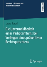 Die Unvermeidbarkeit eines Verbotsirrtums bei Vorliegen eines präventiven Rechtsgutachtens - Laura Borgel