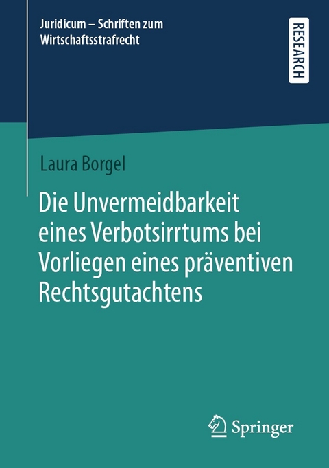 Die Unvermeidbarkeit eines Verbotsirrtums bei Vorliegen eines präventiven Rechtsgutachtens - Laura Borgel