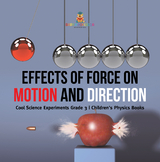 Effects of Force on Motion and Direction : Cool Science Experiments Grade 3 | Children's Physics Books - Baby Professor