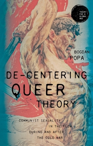 De-centering queer theory -  Bogdan Popa