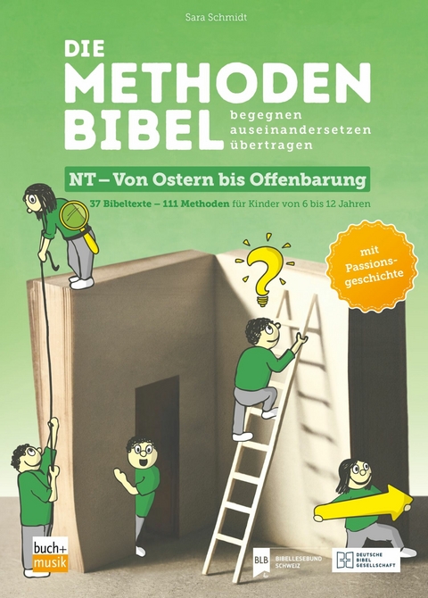 Die Methodenbibel NT - Von Ostern bis Offenbarung - Sara Schmidt