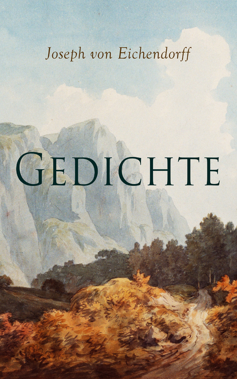 Gedichte - Joseph Von Eichendorff