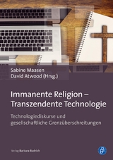 Immanente Religion – Transzendente Technologie - 