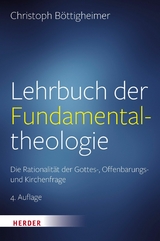 Lehrbuch der Fundamentaltheologie - Christoph Böttigheimer