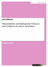 Ökonomische und ökologische Chancen und Gefahren des Ätnas auf Sizilien - Julia Willems