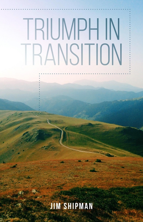 Triumph in Transition -  Jim Shipman