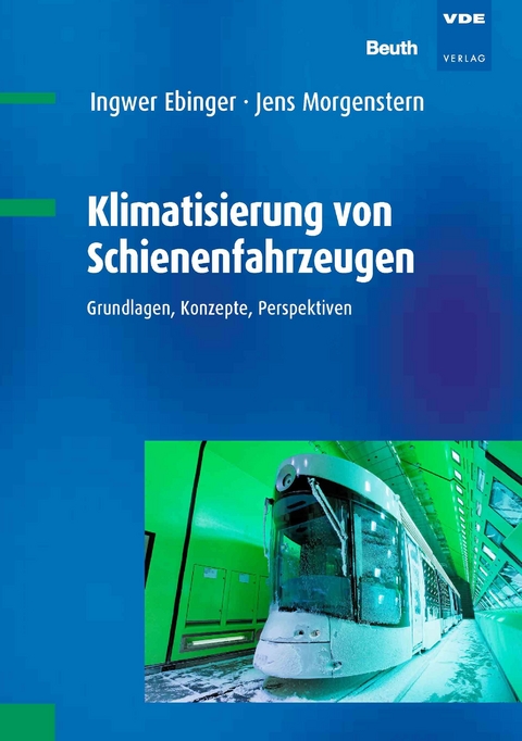 Klimatisierung von Schienenfahrzeugen -  Ingwer Ebinger,  Jens Morgenstern