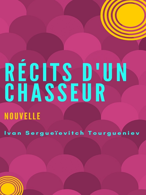 Récits d'un chasseur - Ivan Sergueïevitch Tourgueniev