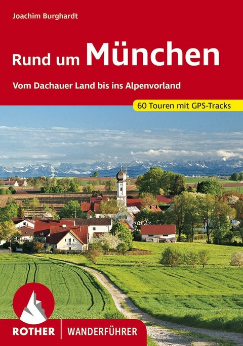 Rund um München -  Joachim Burghardt