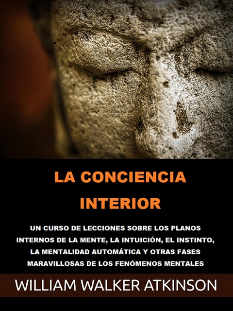 La Conciencia interior (Traducido) - William Walker Atkinson