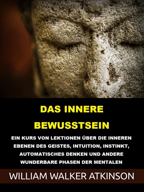 Das innere Bewusstsein (Übersetzt) - William Walker Atkinson