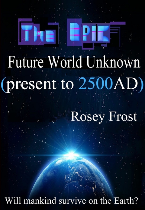 Epic Future World Unknown -  Rosey Frost