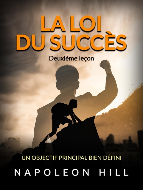 La loi du Succès - Deuxième leçon (Traduit) - Napoleon Hill