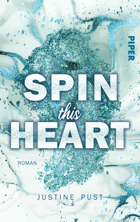 Spin this Heart -  Justine Pust