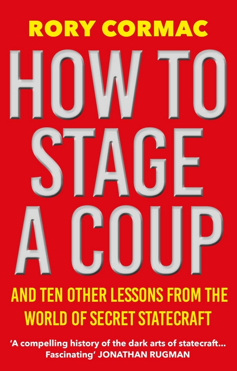 How To Stage A Coup -  Rory Cormac