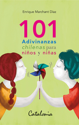 101 Adivinanzas chilenas para niños - Enrique Díaz Marchant