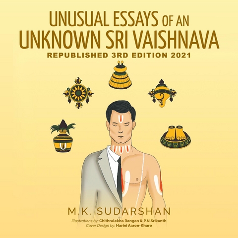 UNUSUAL ESSAYS OF AN UNKNOWN "SRI VAISHNAVA" - M.K. Sudarshan