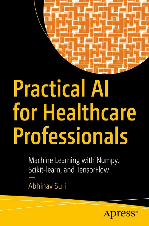 Practical AI for Healthcare Professionals - Abhinav Suri