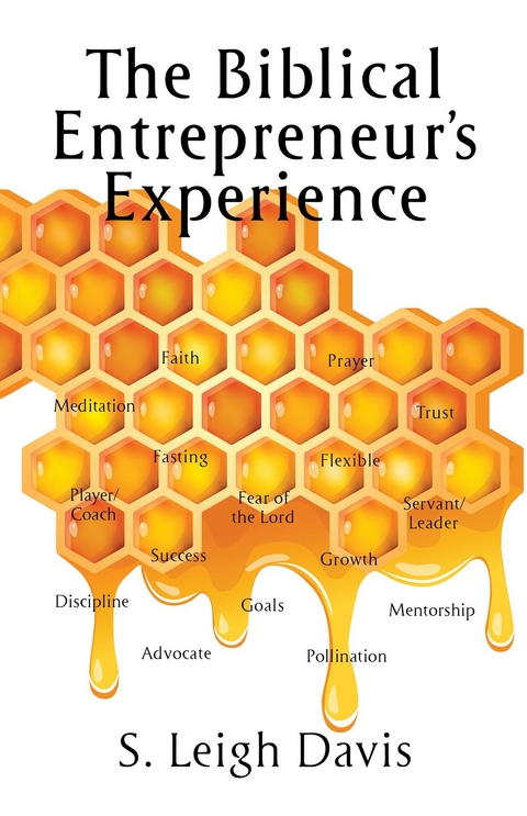 The Biblical Entrepreneur's Experience - S. Leigh Davis