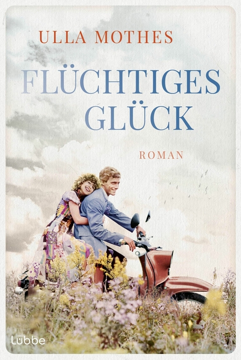 Flüchtiges Glück -  Ulla Mothes