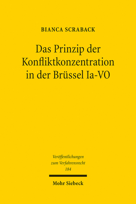 Das Prinzip der Konfliktkonzentration in der Brüssel Ia-VO -  Bianca Scraback