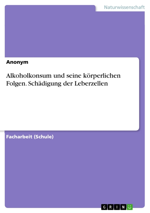 Alkoholkonsum und seine körperlichen Folgen. Schädigung der Leberzellen