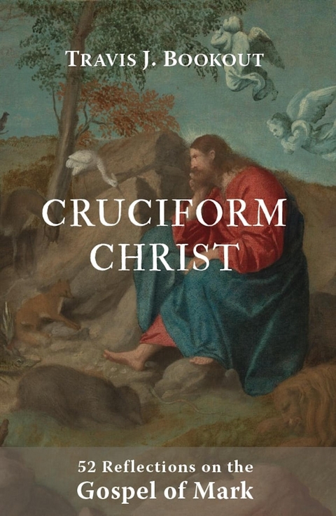 Cruciform Christ -  Travis J Bookout