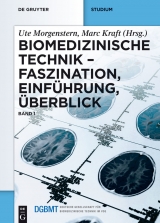 Biomedizinische Technik - Faszination, Einführung, Überblick - 