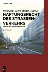 Haftungsrecht des Straßenverkehrs -  Reinhard Greger,  Martin Zwickel